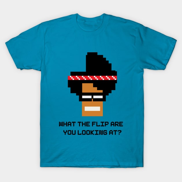 What the flip are you looking at? T-Shirt by Dynamite Ideas